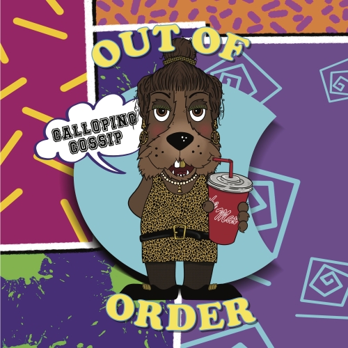 Out of Order: Galloping Gossip