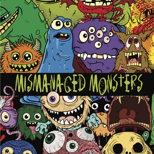 Mismanaged Monsters